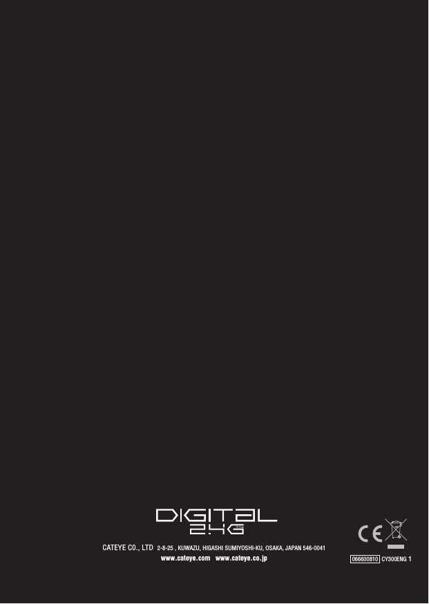 066600810 CY300ENG 1CATEYE C0., LTD  2-8-25 , KUWAZU, HIGASHI SUMIYOSHI-KU, OSAKA, JAPAN 546-0041www.cateye.com   www.cateye.co.jp