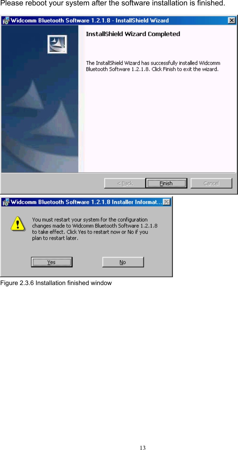  13Please reboot your system after the software installation is finished.   Figure 2.3.6 Installation finished window   