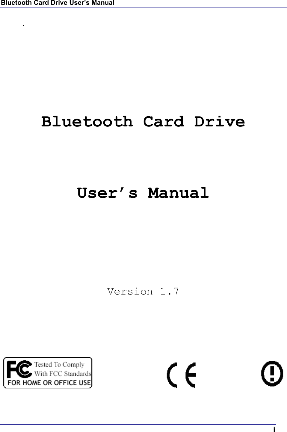 Bluetooth Card Drive User’s Manual  i .         Bluetooth Card Drive  User’s Manual      Version 1.7       