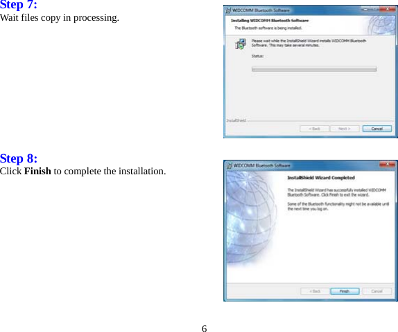 6 Step 7: Wait files copy in processing.            Step 8: Click Finish to complete the installation.             