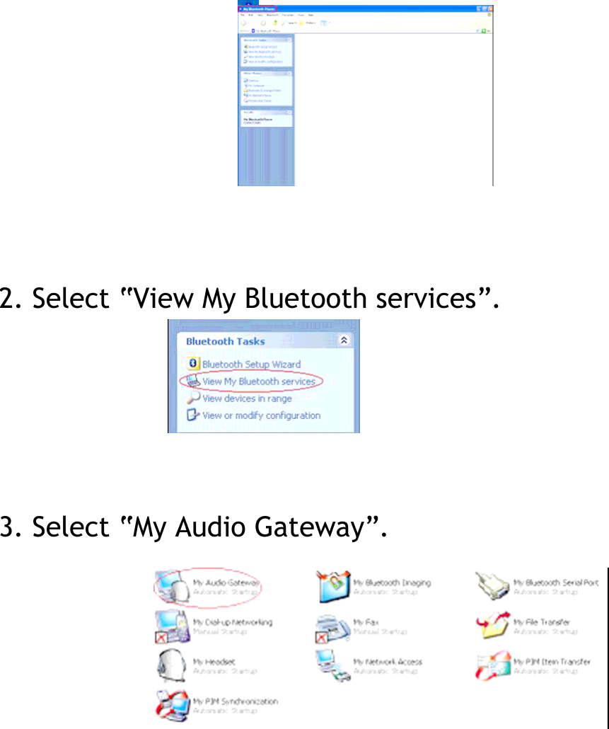         2. Select “View My Bluetooth services”.       3. Select “My Audio Gateway”.      