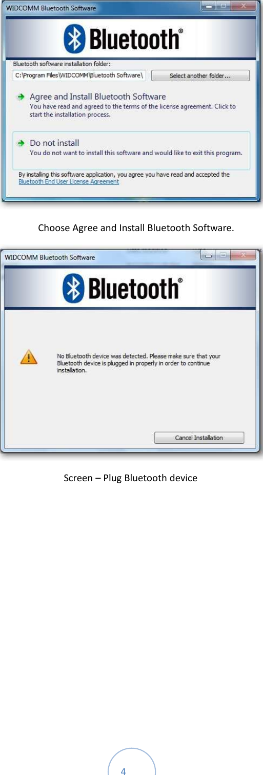 4  Choose Agree and Install Bluetooth Software.  Screen – Plug Bluetooth device    