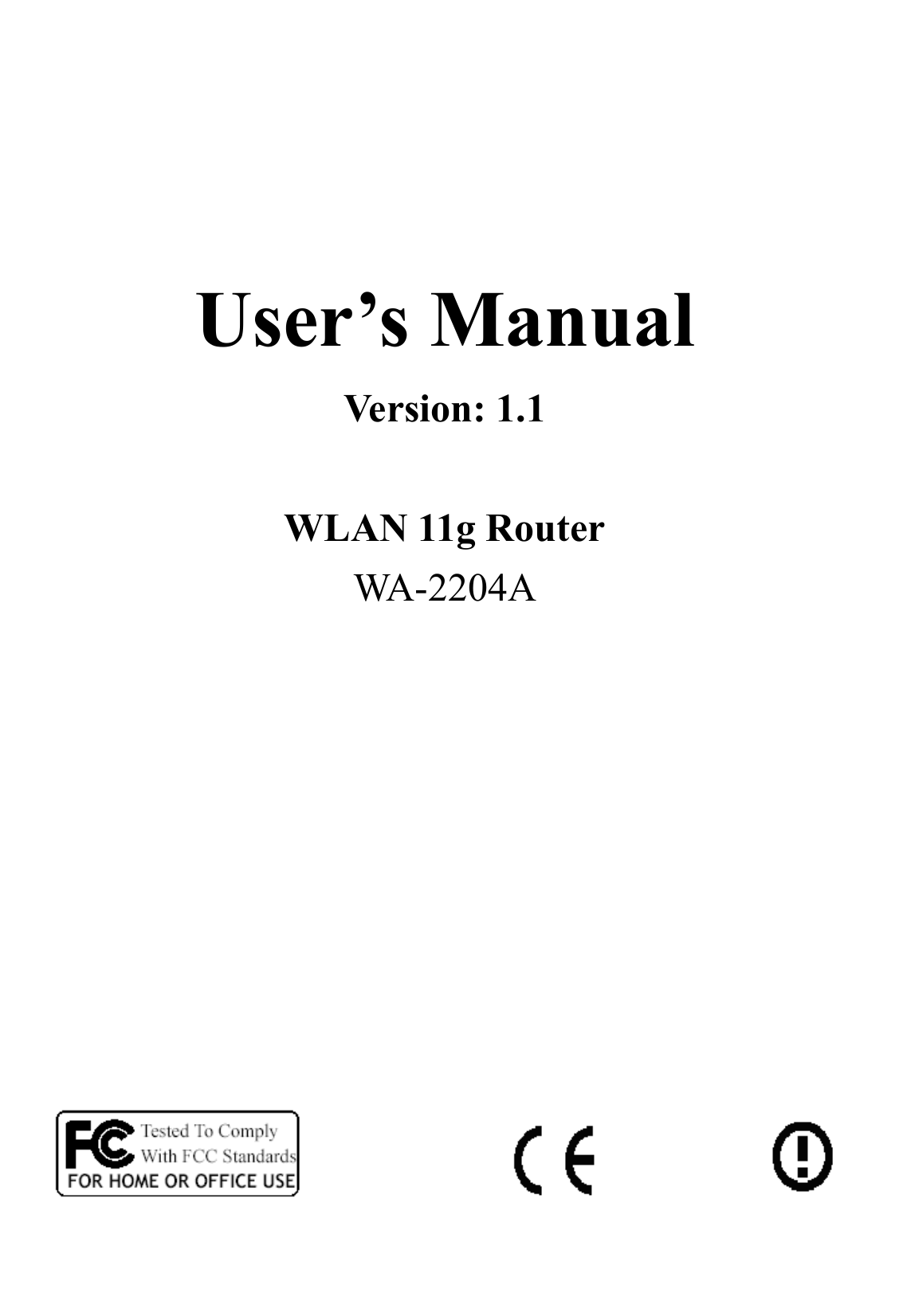    User’s Manual Version: 1.1  WLAN 11g Router WA-2204A                    