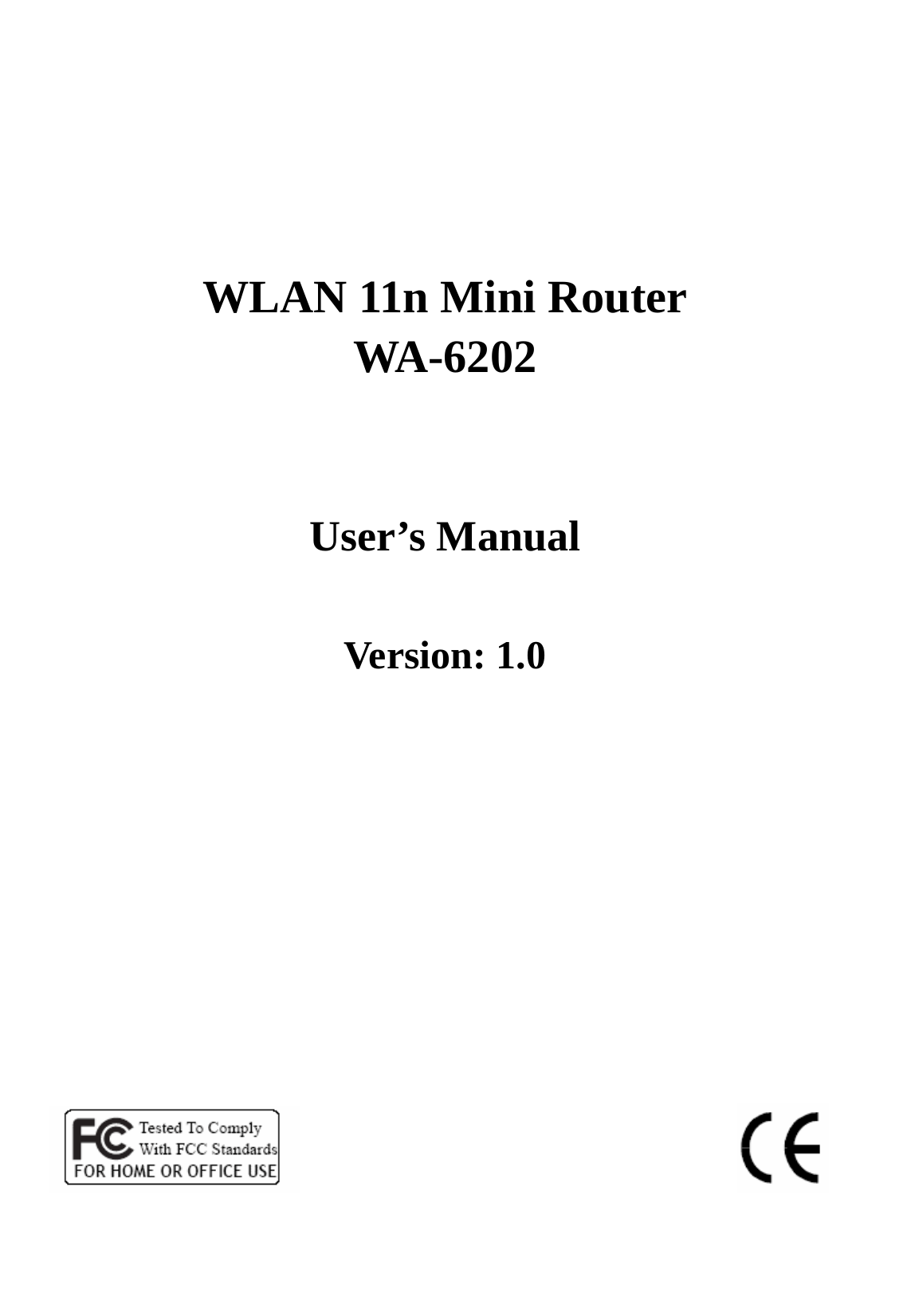       WLAN 11n Mini Router WA-6202   User’s Manual  Version: 1.0                                                               