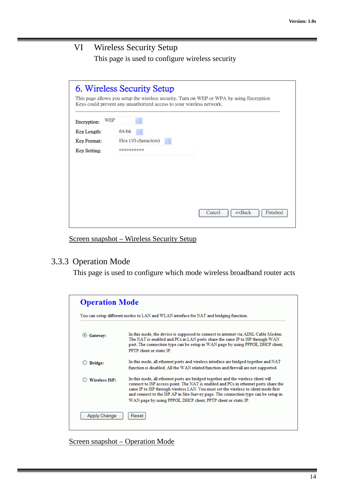      Version: 1.0s      14 VI  Wireless Security Setup This page is used to configure wireless security   Screen snapshot – Wireless Security Setup  3.3.3  Operation Mode This page is used to configure which mode wireless broadband router acts   Screen snapshot – Operation Mode  
