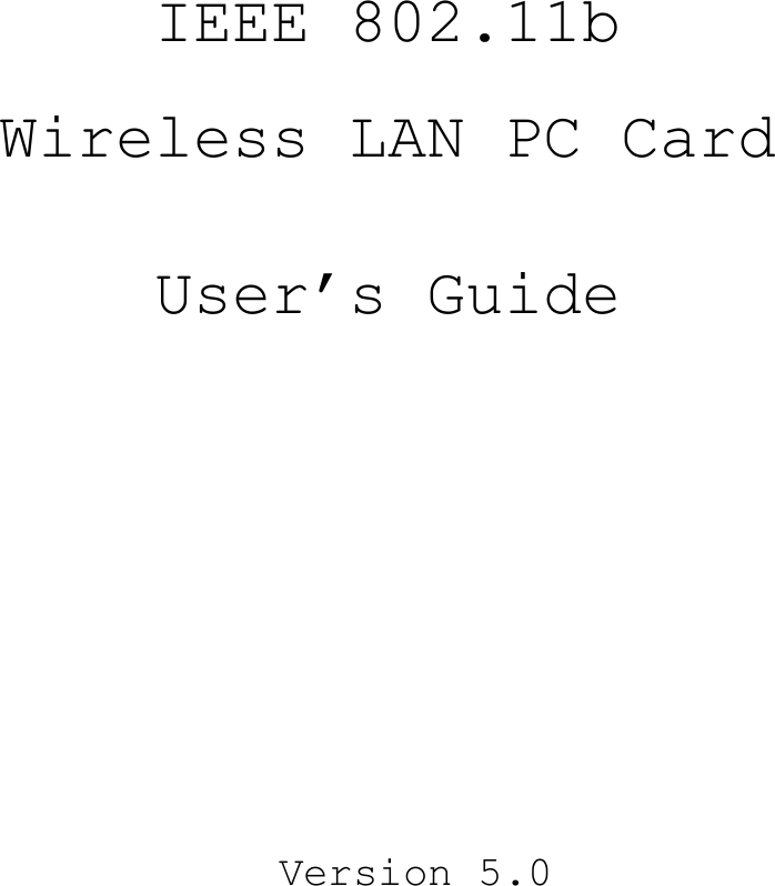 IEEE 802.11bWireless LAN PC CardUser’s GuideVersion 5.0