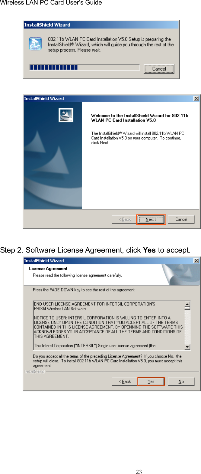 Wireless LAN PC Card User’s Guide23Step 2. Software License Agreement, click Yes to accept.
