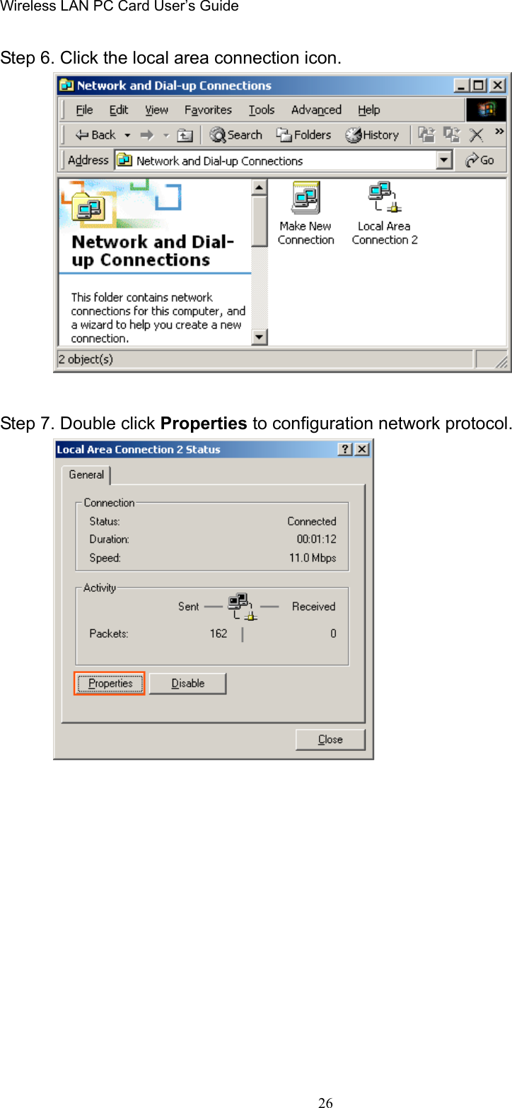 Wireless LAN PC Card User’s Guide26Step 6. Click the local area connection icon.Step 7. Double click Properties to configuration network protocol.