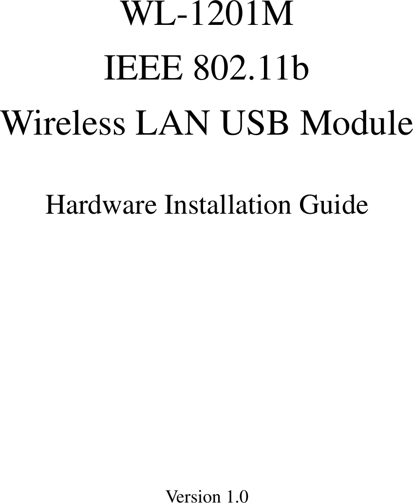 WL-1201MIEEE 802.11bWireless LAN USB ModuleHardware Installation GuideVersion 1.0