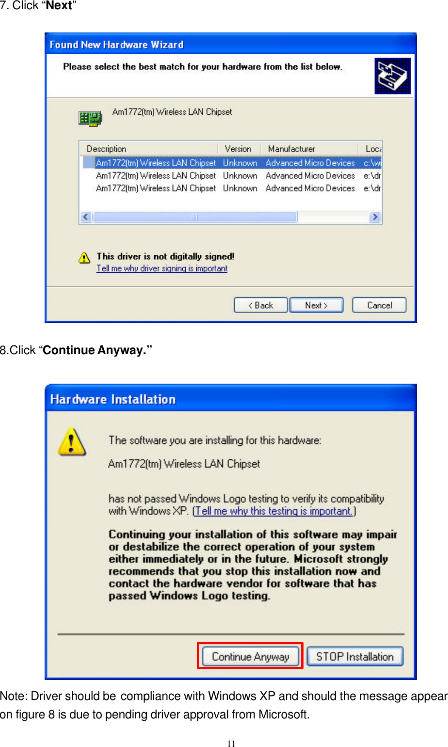  117. Click “Next”      8.Click “Continue Anyway.”   Note: Driver should be compliance with Windows XP and should the message appear on figure 8 is due to pending driver approval from Microsoft. 