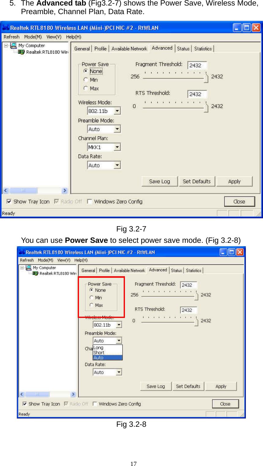   17 5. The Advanced tab (Fig3.2-7) shows the Power Save, Wireless Mode, Preamble, Channel Plan, Data Rate.   Fig 3.2-7 You can use Power Save to select power save mode. (Fig 3.2-8)  Fig 3.2-8  