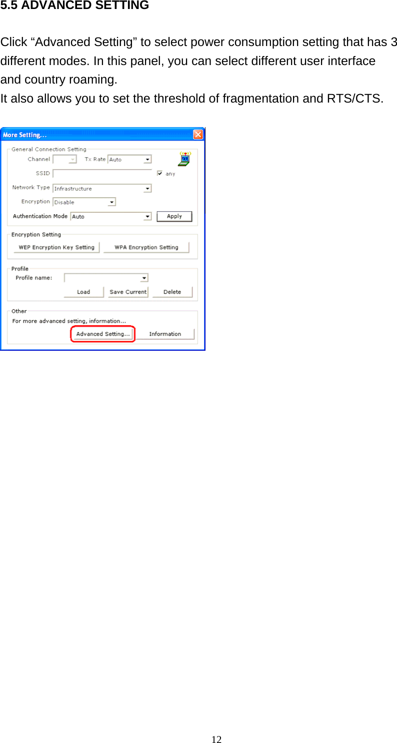    12 5.5 ADVANCED SETTING  Click “Advanced Setting” to select power consumption setting that has 3 different modes. In this panel, you can select different user interface and country roaming. It also allows you to set the threshold of fragmentation and RTS/CTS.                      