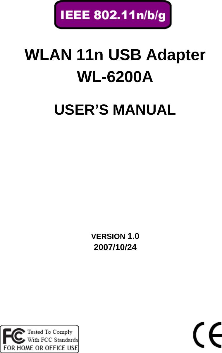          WLAN 11n USB Adapter WL-6200A  USER’S MANUAL      VERSION 1.0    2007/10/24           