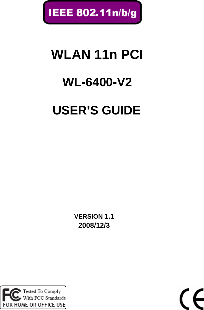               WLAN 11n PCI    WL-6400-V2  USER’S GUIDE                    VERSION 1.1 2008/12/3             