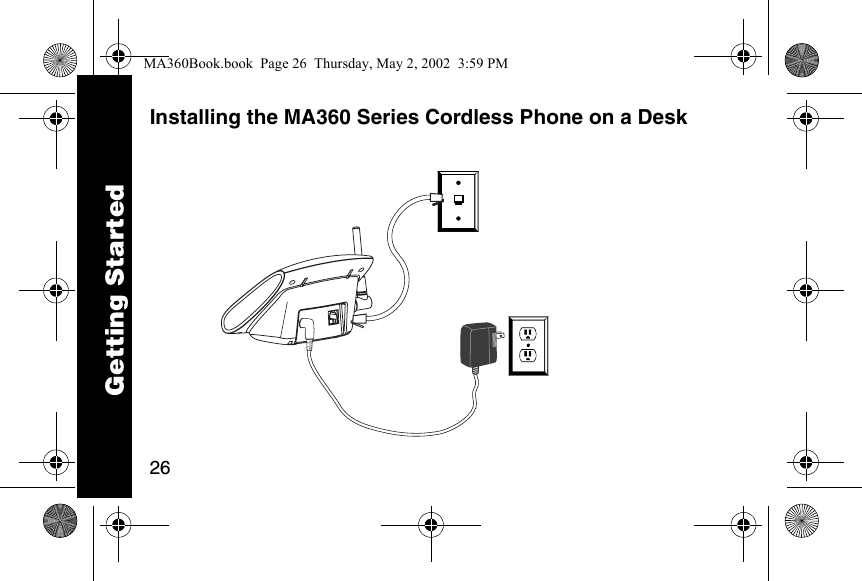 26Installing the MA360 Series Cordless Phone on a DeskGetting StartedMA360Book.book  Page 26  Thursday, May 2, 2002  3:59 PM