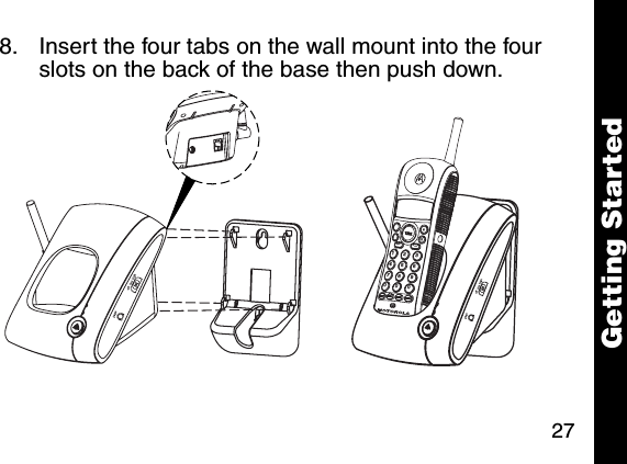 27Getting Started8. Insert the four tabs on the wall mount into the four slots on the back of the base then push down. mem mute123456780009