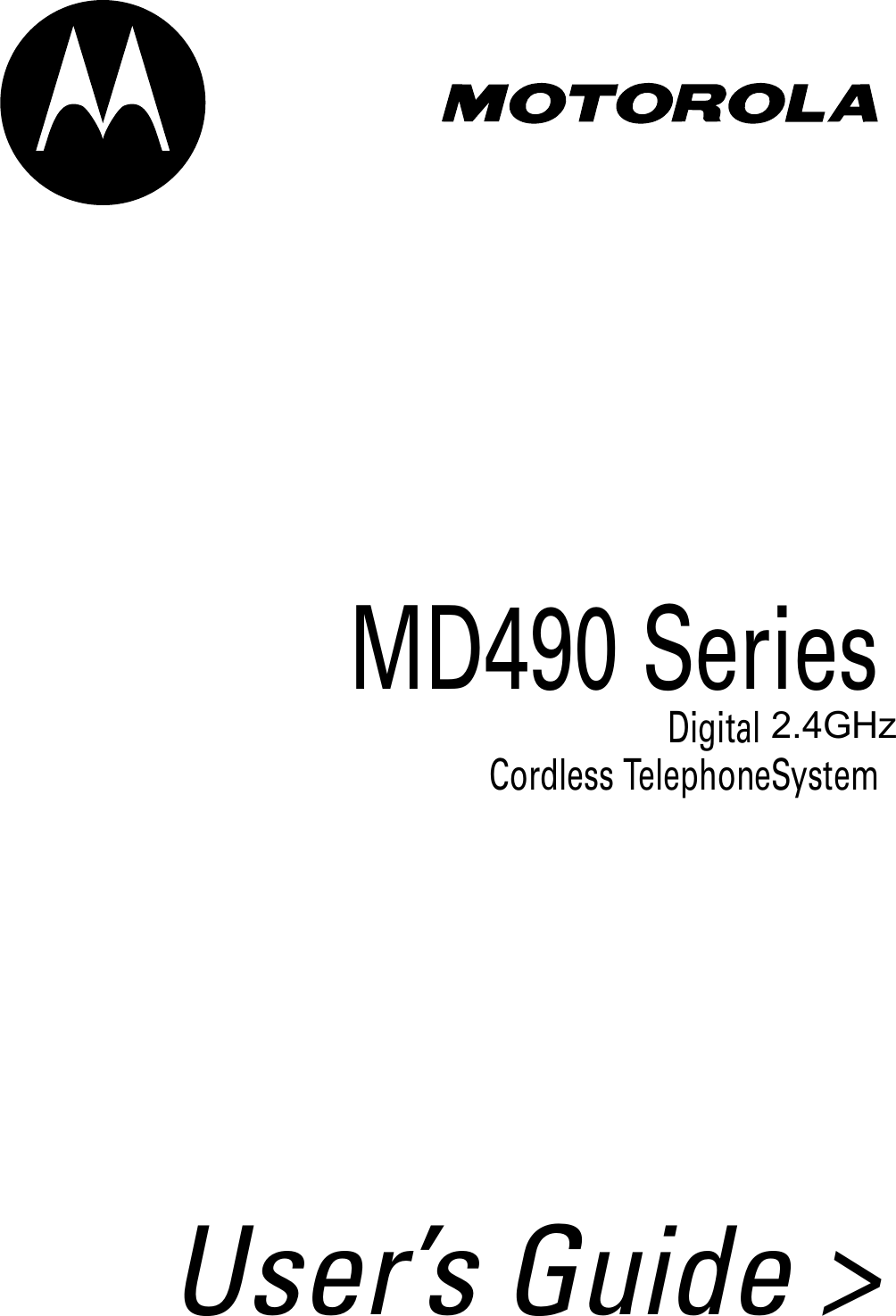 User&rsquo;s Guide >MD490 SeriesDigital 2.5 GHzCordless TelephoneSystem2.4GHz