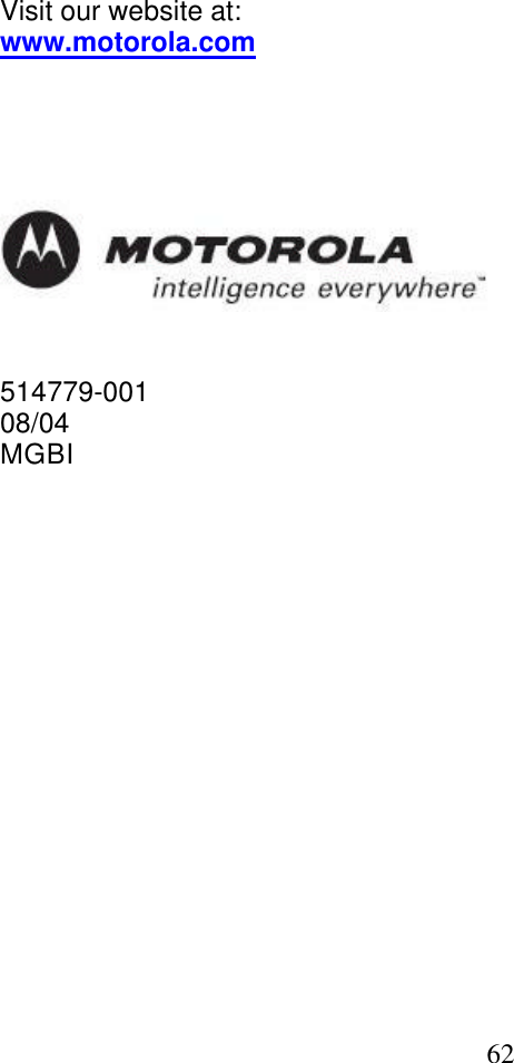   62                 Visit our website at: www.motorola.com        514779-001 08/04 MGBI  