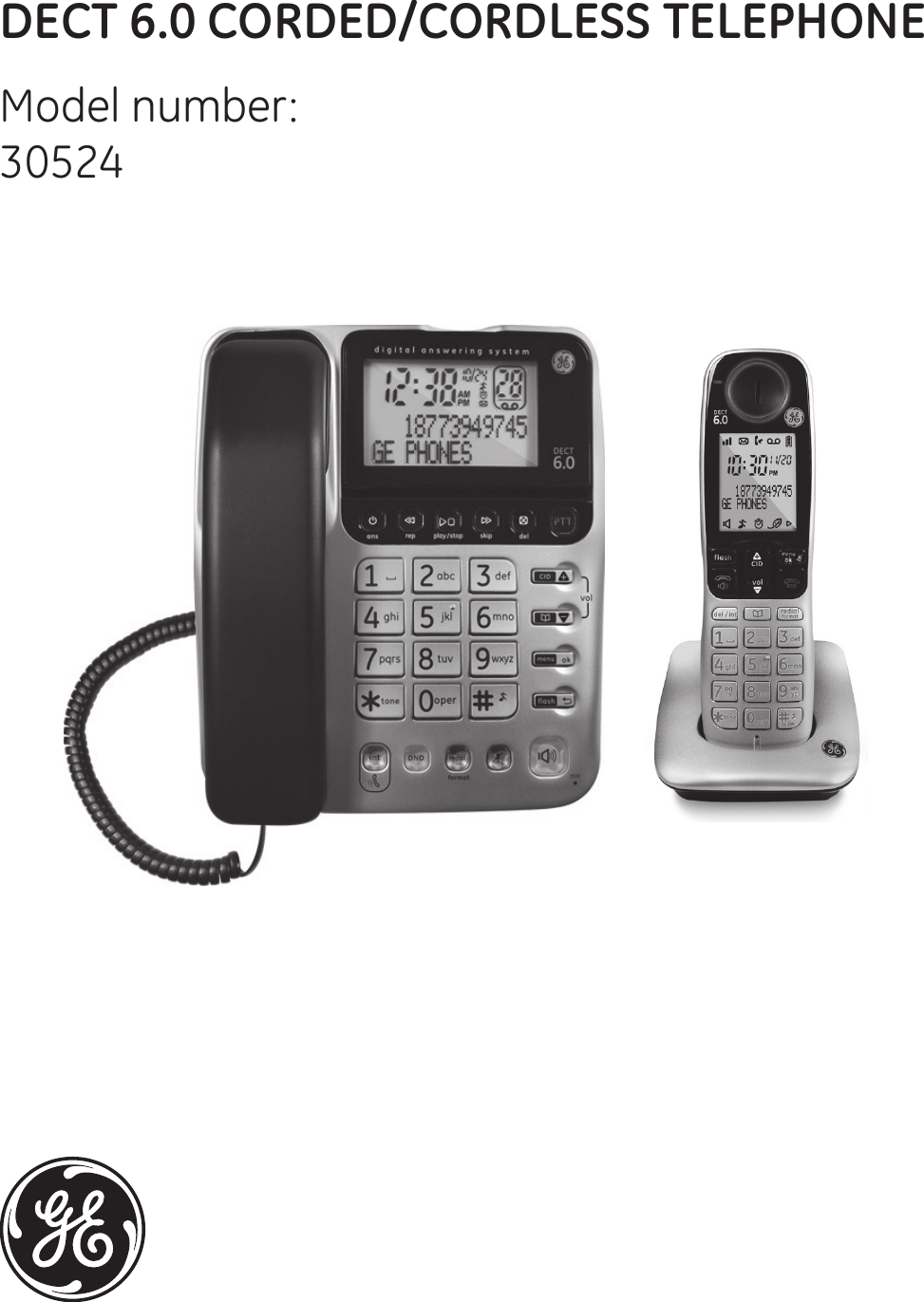 Model number: 30524DECT 6.0 CORDED/CORDLESS TELEPHONE
