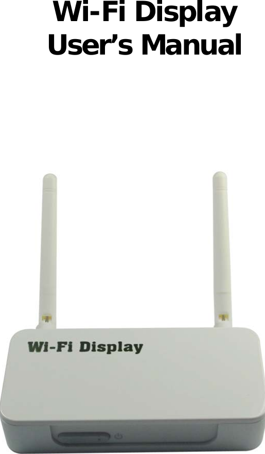            Wi-Fi Display User’s Manual                 