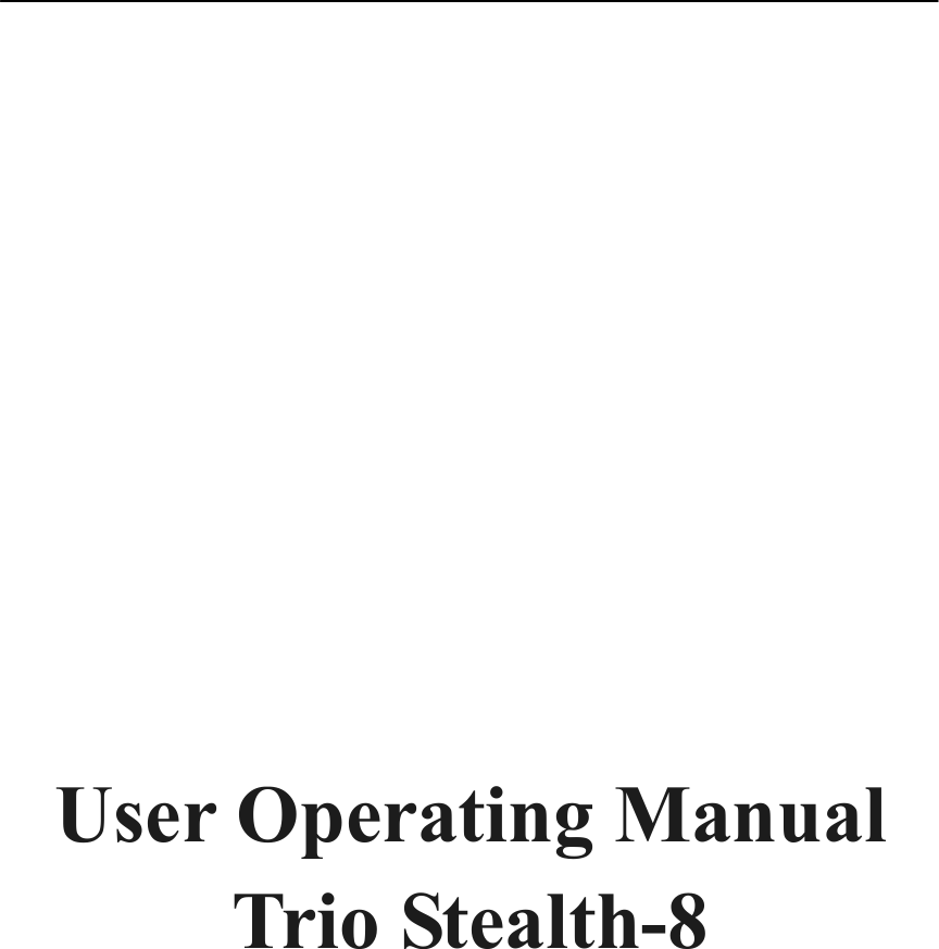                   User Operating Manual   Trio Stealth-8 