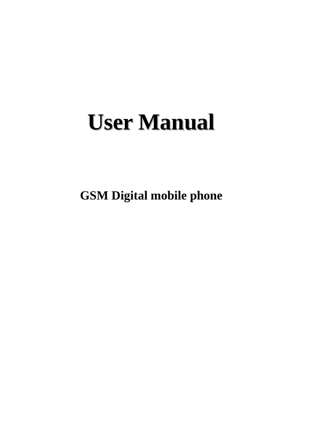  UUsseerr  MMaannuuaall   GSM Digital mobile phone           