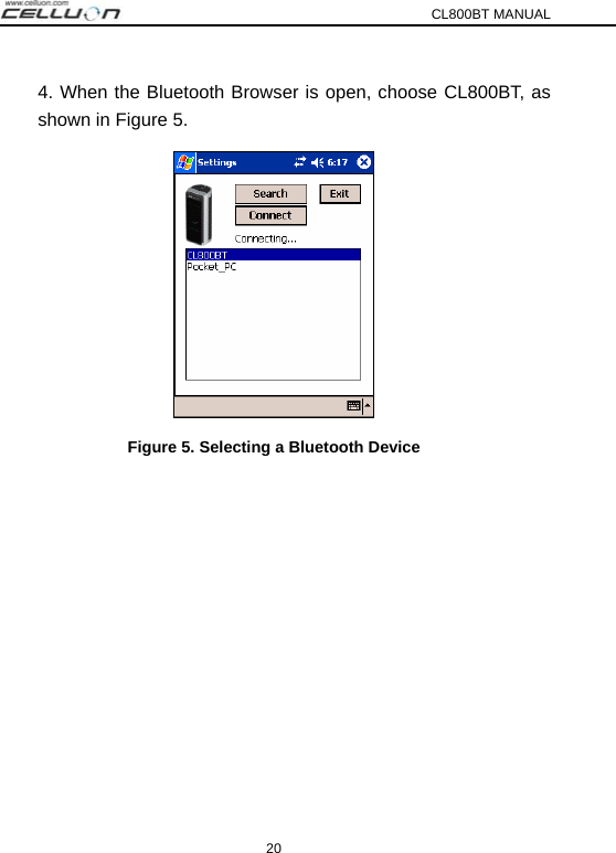 CL800BT MANUAL 20 4. When the Bluetooth Browser is open, choose CL800BT, as shown in Figure 5.  Figure 5. Selecting a Bluetooth Device  