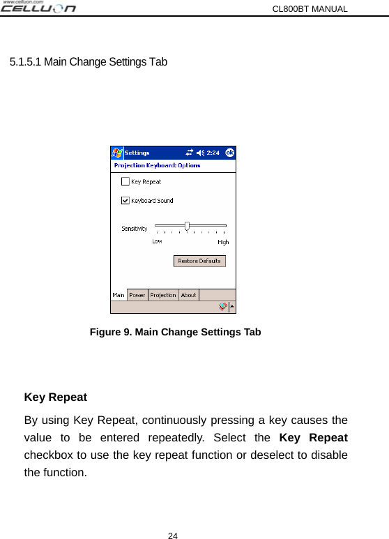 CL800BT MANUAL 24 5.1.5.1 Main Change Settings Tab      Figure 9. Main Change Settings Tab   Key Repeat By using Key Repeat, continuously pressing a key causes the value to be entered repeatedly. Select the Key Repeat checkbox to use the key repeat function or deselect to disable the function.  