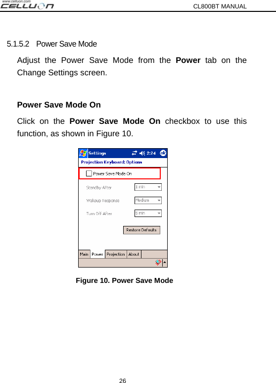 CL800BT MANUAL 26 5.1.5.2  Power Save Mode Adjust the Power Save Mode from the Power tab on the Change Settings screen.  Power Save Mode On Click on the Power Save Mode On checkbox to use this function, as shown in Figure 10.    Figure 10. Power Save Mode 