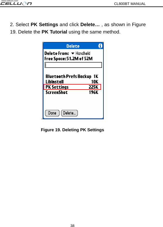 CL800BT MANUAL 38 2. Select PK Settings and click Delete… , as shown in Figure 19. Delete the PK Tutorial using the same method. . Figure 19. Deleting PK Settings  