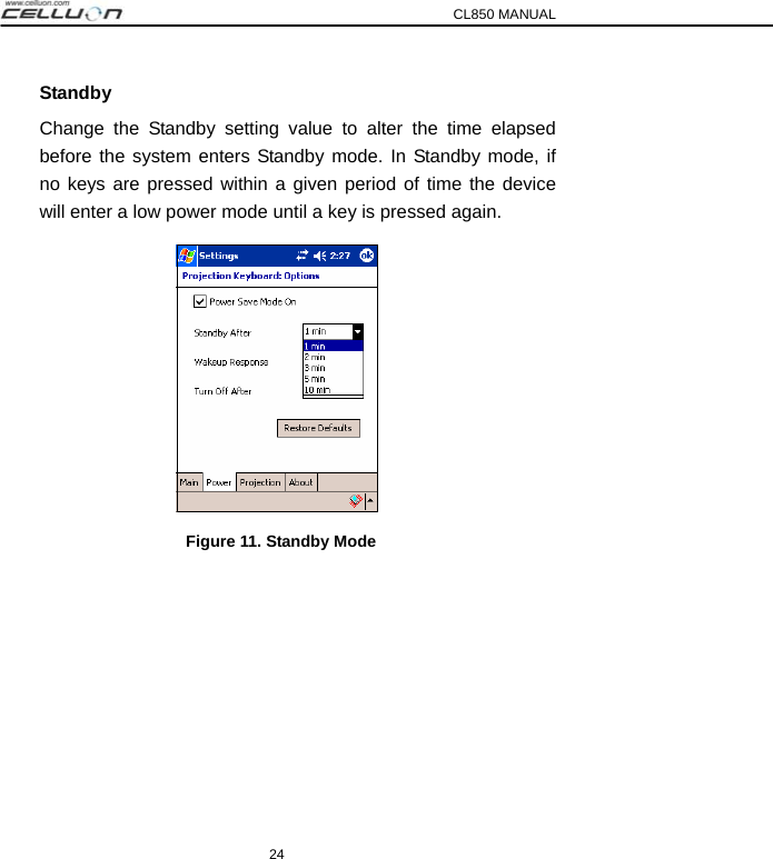 CL850 MANUAL 24 Standby Change the Standby setting value to alter the time elapsed before the system enters Standby mode. In Standby mode, if no keys are pressed within a given period of time the device will enter a low power mode until a key is pressed again.    Figure 11. Standby Mode  