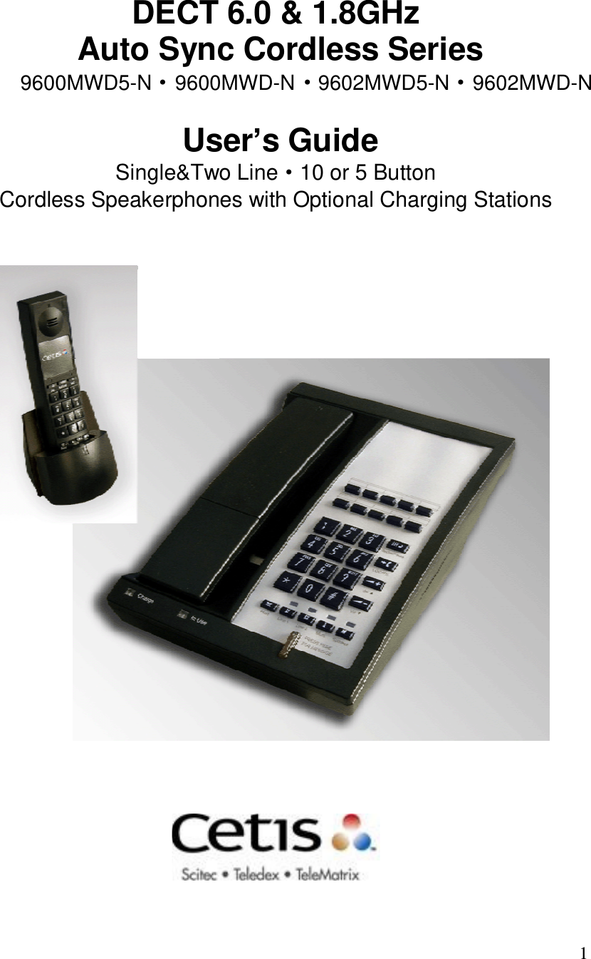   1  DECT 6.0 &amp; 1.8GHz  Auto Sync Cordless Series   User’s Guide Single&amp;Two Line·10 or 5 Button Cordless Speakerphones with Optional Charging Stations      9600MWD5-N    9600MWD-N    9602MWD5-N    9602MWD-N···