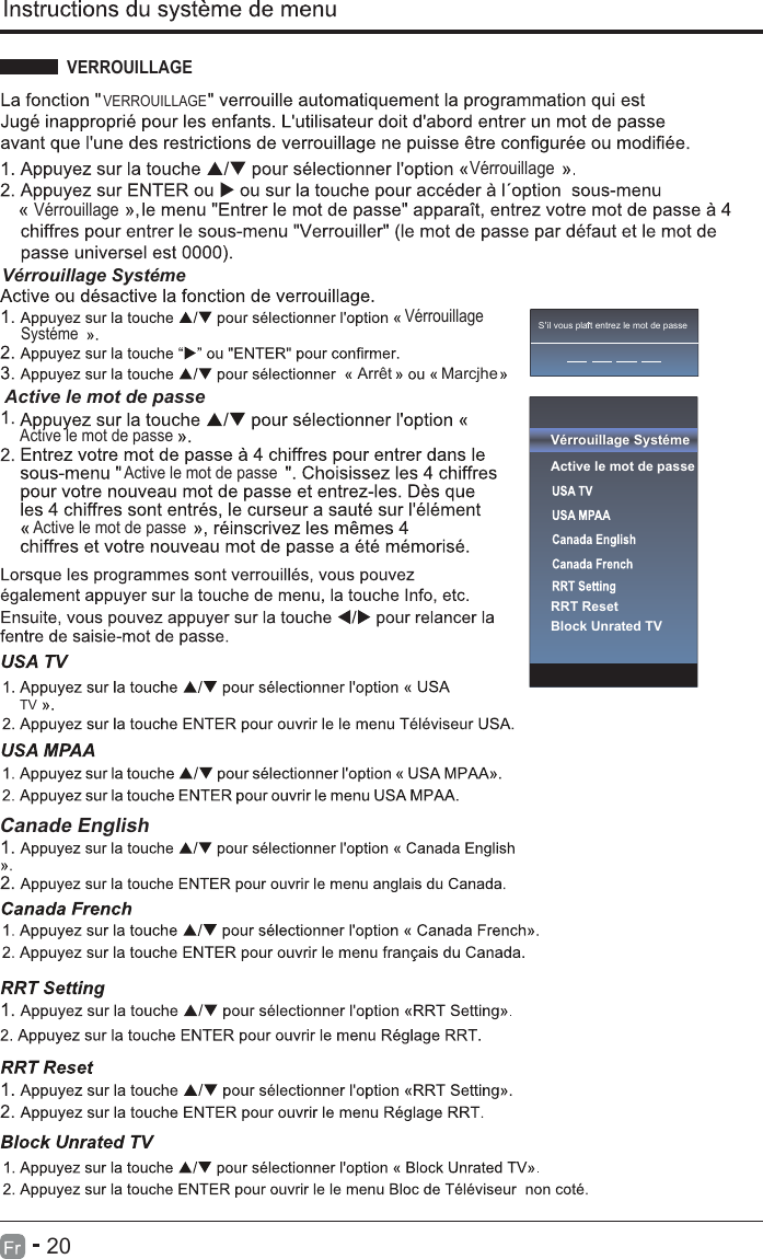 TV20VERROUILLAGEVERROUILLAGES il vous pla t entrez le mot de passe Vérrouillage Systéme Vérrouillage Systéme Vérrouillage Active le mot de passe Active le mot de passe Active le mot de passe Active le mot de passe Active le mot de passe RRT Reset Block Unrated TVCanade EnglishVérrouillageVérrouillageSystéme Arret Marcjhe