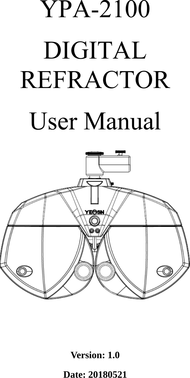     YPA-2100  DIGITAL REFRACTOR User Manual      Version: 1.0 Date: 20180521 