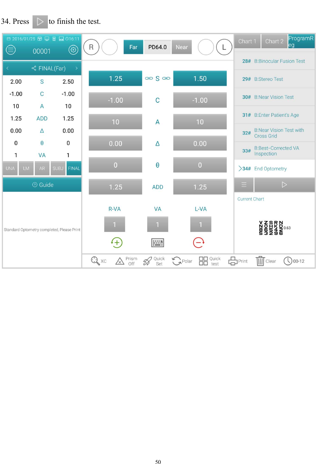   50  34. Press     to finish the test.  