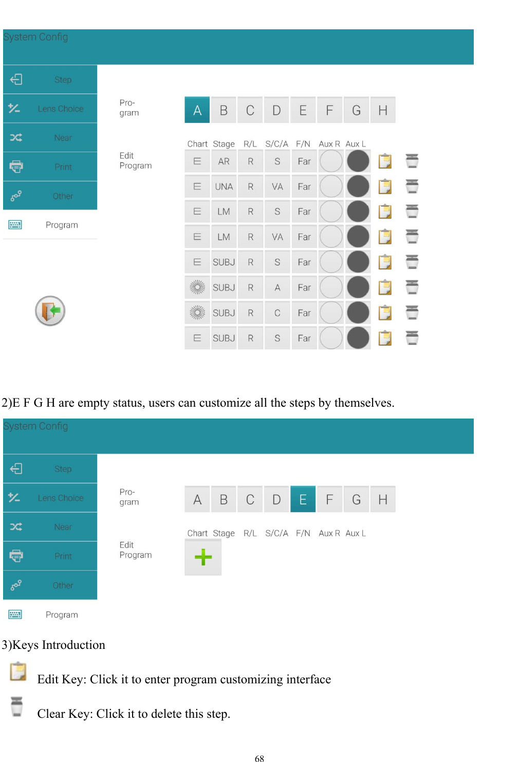   68   2)E F G H are empty status, users can customize all the steps by themselves.  3)Keys Introduction   Edit Key: Click it to enter program customizing interface   Clear Key: Click it to delete this step. 