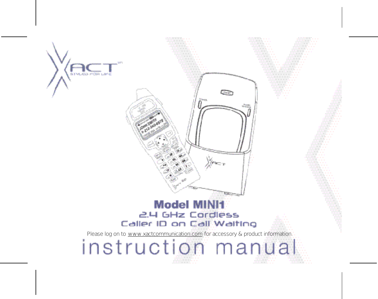 Please log on to www.xactcommunication.com for accessory &amp; product information.