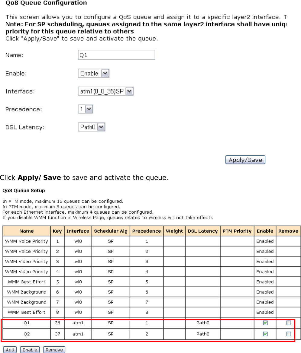  Click Apply/Save to save and activate the queue.  