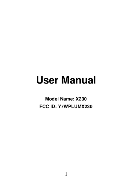 1         User Manual  Model Name: X230 FCC ID: Y7WPLUMX230        