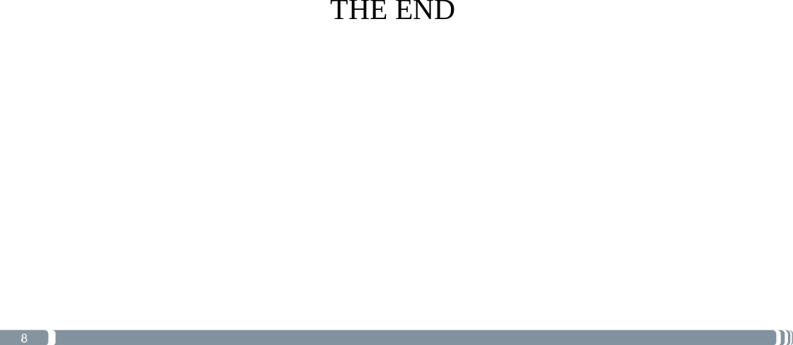                  THE END 8 