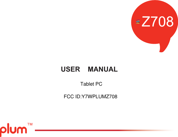 USER    MANUALFCC ID:Y7WPLUMZ708Tablet PC