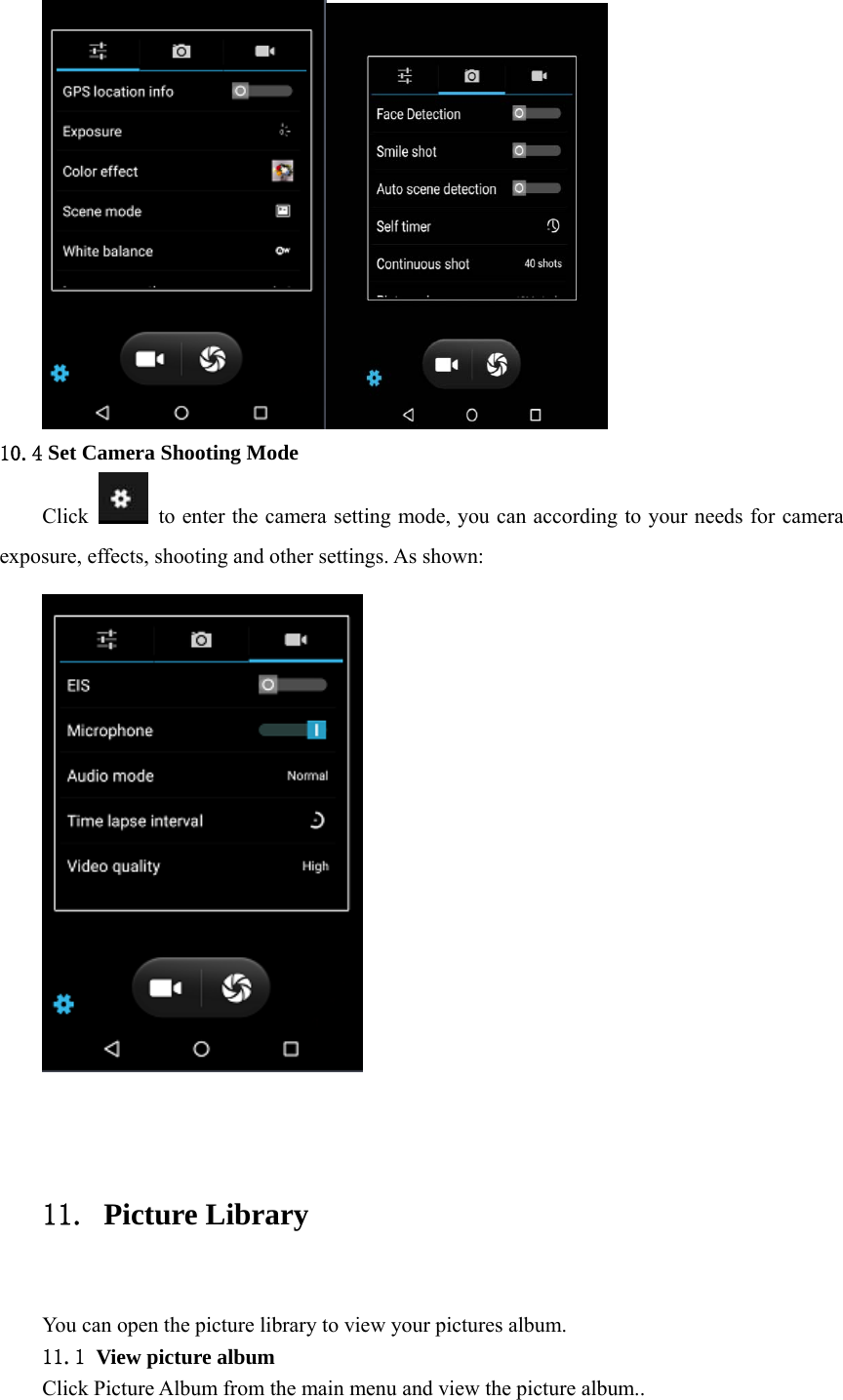   10.4 Set Camera Shooting Mode Click    to enter the camera setting mode, you can according to your needs for camera exposure, effects, shooting and other settings. As shown:    11. Picture Library  You can open the picture library to view your pictures album. 11.1 View picture album Click Picture Album from the main menu and view the picture album.. 