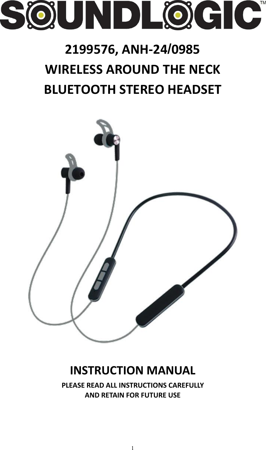 12199576, ANH-24/0985WIRELESS AROUND THE NECKBLUETOOTH STEREO HEADSETINSTRUCTION MANUALPLEASE READ ALL INSTRUCTIONS CAREFULLYAND RETAIN FOR FUTURE USE