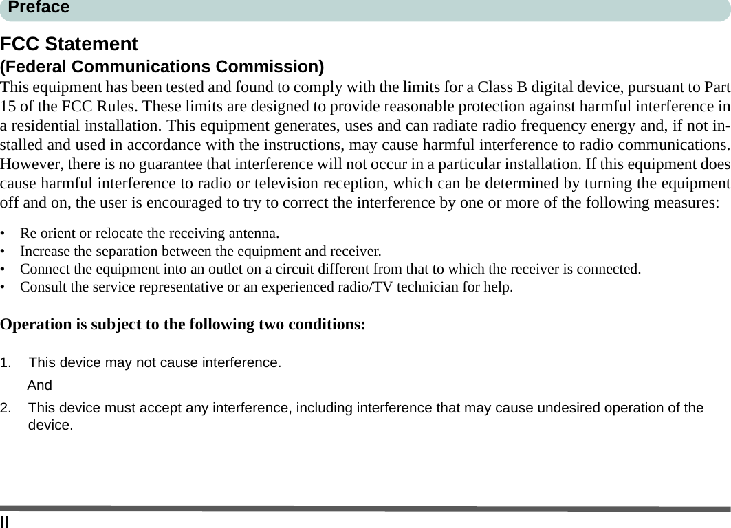 IIPrefaceFCC Statement(Federal Communications Commission)This equipment has been tested and found to comply with the limits for a Class B digital device, pursuant to Part15 of the FCC Rules. These limits are designed to provide reasonable protection against harmful interference ina residential installation. This equipment generates, uses and can radiate radio frequency energy and, if not in-stalled and used in accordance with the instructions, may cause harmful interference to radio communications.However, there is no guarantee that interference will not occur in a particular installation. If this equipment doescause harmful interference to radio or television reception, which can be determined by turning the equipmentoff and on, the user is encouraged to try to correct the interference by one or more of the following measures:• Re orient or relocate the receiving antenna.• Increase the separation between the equipment and receiver.• Connect the equipment into an outlet on a circuit different from that to which the receiver is connected.• Consult the service representative or an experienced radio/TV technician for help.Operation is subject to the following two conditions:1. This device may not cause interference.And2. This device must accept any interference, including interference that may cause undesired operation of the device.