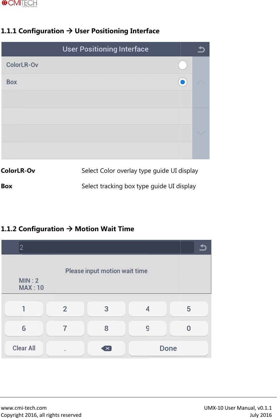  www.cmiCopyright1.1.1 CColorLRBox   1.1.2 C i‐tech.comt2016,allrighConfiguratR-Ov Configurathtsreservedion  UseSeSeion  Mo er Positionelect Color elect trackintion Wait ning Interfaoverlay typeng box type Time ace e guide UI d guide UI diUMdisplay isplay  MX‐10UserMaanual,v0.1.1July2016