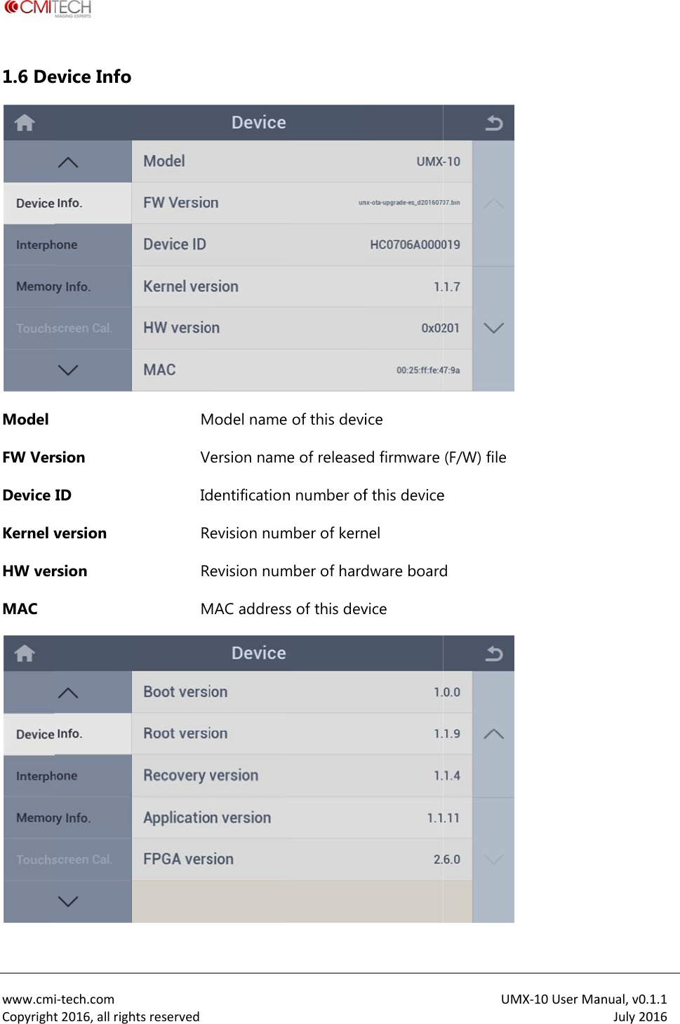  www.cmiCopyright1.6 DeModel FW VerDevice Kernel vHW verMAC i‐tech.comt2016,allrighevice Info rsion ID version rsion htsreservedMVIdRRMModel name ersion namedentificationevision numevision numMAC addressof this devie of releasen number ofmber of kernmber of hards of this device d firmware f this devicenel dware boardvice UM(F/W) file e d MX‐10UserMaanual,v0.1.1July2016