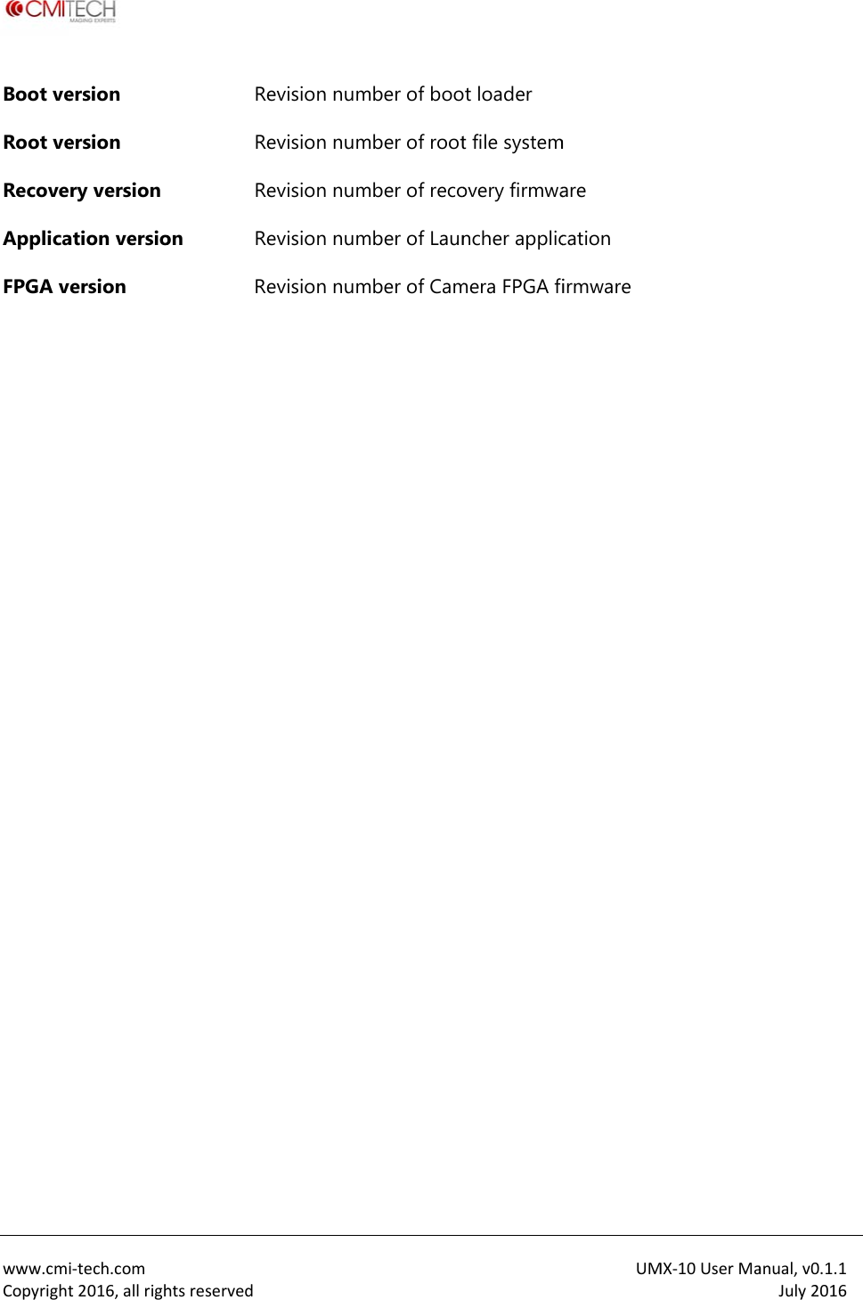  www.cmiCopyrightBoot veRoot veRecoveApplicaFPGA v  i‐tech.comt2016,allrighersion ersion ry version ation versioersion htsreservedRRRon RR evision numevision numevision numevision numevision nummber of boomber of rootmber of recomber of Launmber of Camt loader t file systemovery firmwancher applicmera FPGA fiUMm are cation irmware MX‐10UserMaanual,v0.1.1July2016