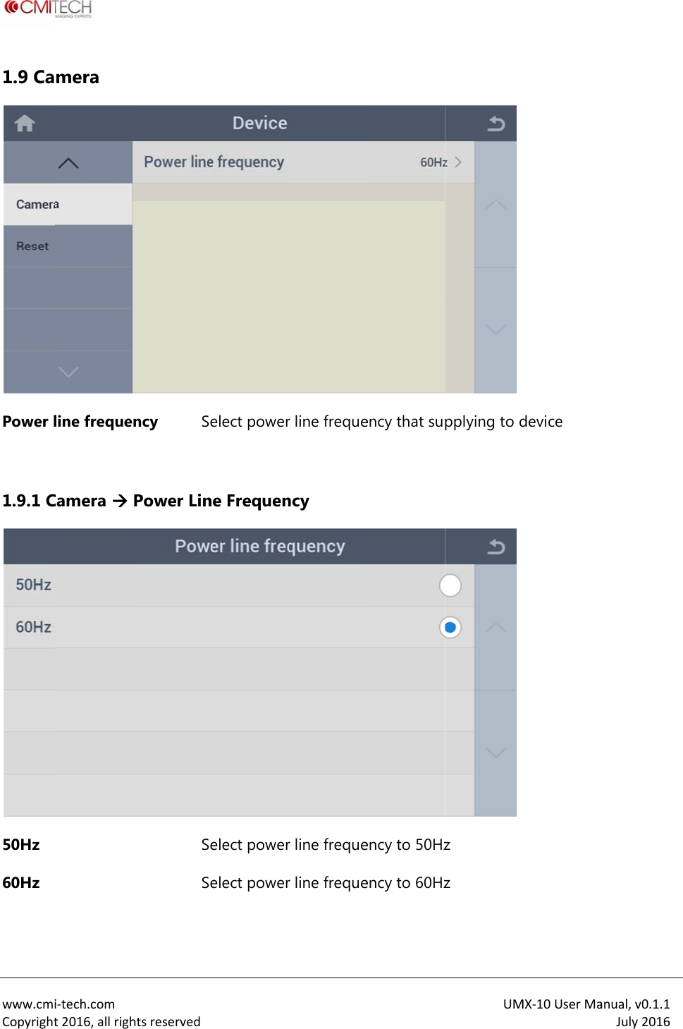  www.cmiCopyright1.9 CaPower l 1.9.1 C50Hz 60Hz   i‐tech.comt2016,allrighmera line frequeCamera  htsreservedncy SePower LinSeSe elect powerne Frequenelect powerelect powerr line frequency r line frequer line frequeency that suency to 50Hzency to 60HzUMpplying to dz z MX‐10UserMadevice anual,v0.1.1July2016