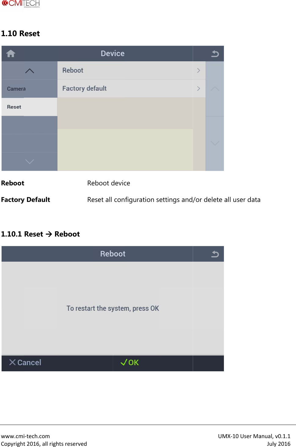  www.cmiCopyright1.10 RRebootFactory 1.10.1   i‐tech.comt2016,allrighReset t y Default Reset  RhtsreservedRRReboot  eboot deviceset all confce figuration settings and/UM/or delete aMX‐10UserMaall user dataanual,v0.1.1July2016 