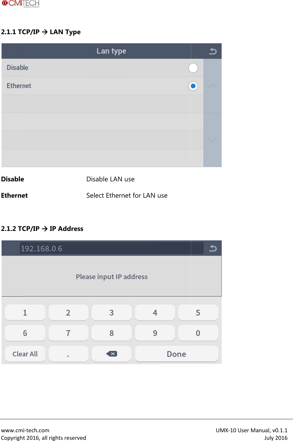  www.cmiCopyright2.1.1 TCDisableEtherne 2.1.2 TC  i‐tech.comt2016,allrighCP/IP  LAe et CP/IP  IP htsreservedAN Type DSeAddress  Disable LAN elect Ethernuse net for LAN use UM MX‐10UserMaanual,v0.1.1July2016